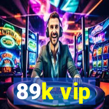 89k vip